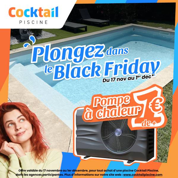 Black Friday 2025 Piscine | PAC Full Inverter + Clé 4G Offertes | Cocktail Piscine Pertuis (Vaucluse)
